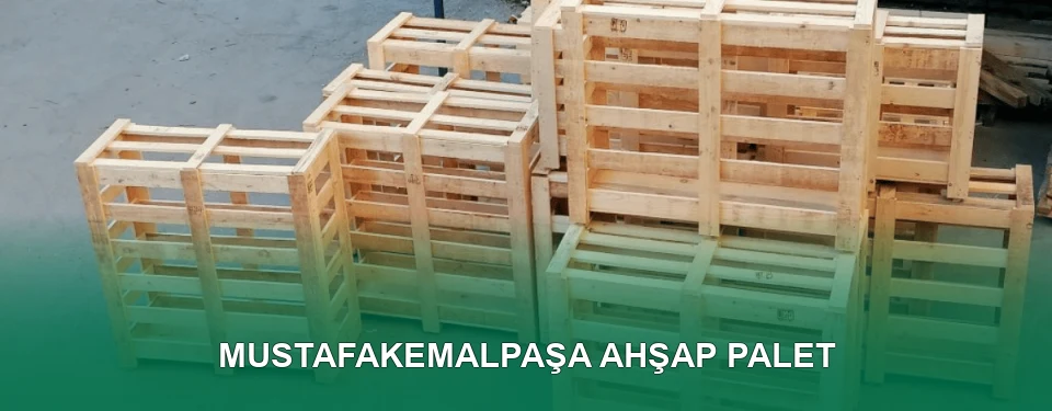 Mustafakemalpaşa Ahşap Palet İmalatı