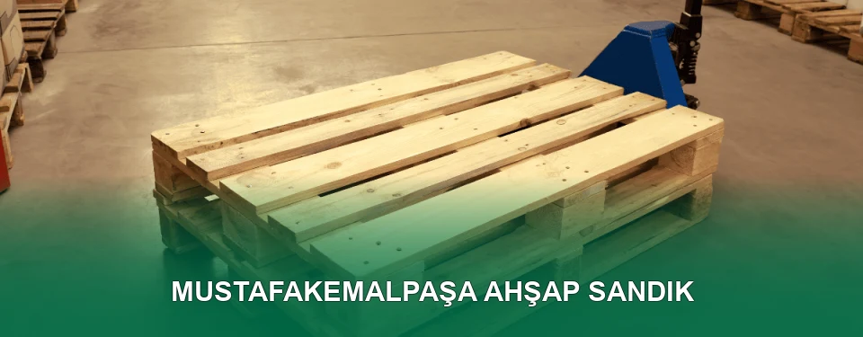 Mustafakemalpaşa Ahşap Sandık İmalatı