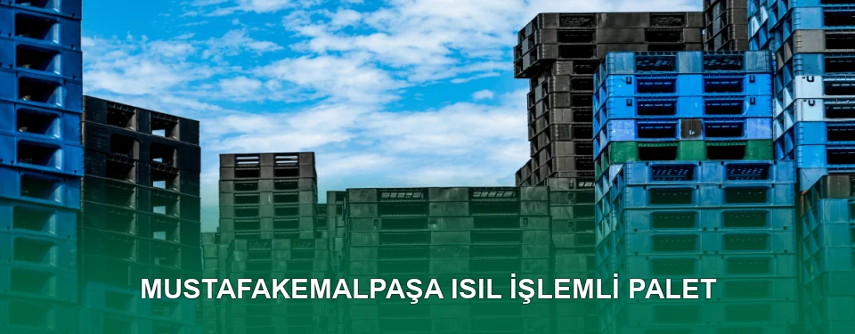 Mustafakemalpaşa Isıl İşlem Görmüş Palet İmalatı